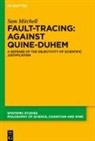 Sam Mitchell - Fault-Tracing: Against Quine-Duhem