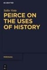 Tullio Viola - Peirce on the Uses of History