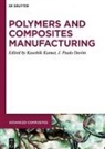 J. Paulo Davim, Kaushik Kumar, Paulo Davim - Polymers and Composites Manufacturing