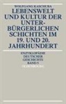 Wolfgang Kaschuba - Lebenswelt und Kultur der unterbürgerlichen Schichten im 19. und 20. Jahrhundert
