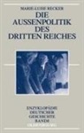 Marie-Luise Recker - Die Außenpolitik des Dritten Reiches