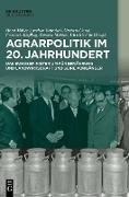 Joachim Bitterlich, Gustavo u Corni, Horst Möller, Joachim Bitterlich, Gustavo Corni, … - Agrarpolitik im 20. Jahrhundert Das Bundesministerium für Ernährung und Landwirtschaft und seine Vorgänger