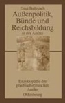 Ernst Baltrusch - Außenpolitik, Bünde und Reichsbildung in der Antike
