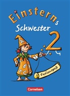 Franz Zauleck, Liane Lemke, Liane Lemke, Franz Zauleck, Roland Bauer, Maurach... - Einsterns Schwester - Sprache und Lesen - Zu allen Ausgaben - 2. Schuljahr