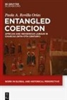 Paola A Revilla Orías, Paola A. Revilla Orías, Paola Revilla Orias - Entangled Coercion