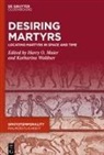Harry O. Maier, Katharina Waldner - Desiring Martyrs