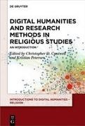Christopher D. Cantwell, Claire Clivaz, Christopher D Cantwell, Charles M. Ess, Gregory Price Grieve, … - Digital Humanities and Research Methods in Religious Studies An Introduction