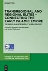 Hannah-Lena Hagemann, Heidemann, Stefan Heidemann - The Early Islamic Empire at Work - Volume 1: Transregional and Regional Elites - Connecting the Early Islamic Empire
