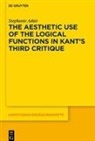 Stephanie Adair - The Aesthetic Use of the Logical Functions in Kant's Third Critique