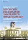 Andreas D Ebert, Matthias David, Andreas D. Ebert, Jalid Sehouli - Geschichte der Berliner Universitäts-Frauenkliniken