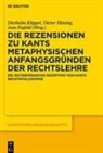 Jens Eisfeld, Dieter Hüning, Diethelm Klippel - Die Rezensionen zu Kants Metaphysischen Anfangsgründen der Rechtslehre