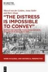 Ravi Ahuja, Marcel Van Der Linden, Anna Sailer, Marcel van der Linden - "The Distress is Impossible to Convey"