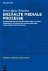 Britta Maria Wittchow - Erzählte mediale Prozesse