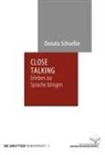 Donata Schoeller - Close Talking. Erleben zur Sprache bringen
