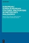 Marco Brusotti, Michael McNeal, Corinna Schubert, Corinna Schubert u a, Herman Siemens - European/Supra-European: Cultural Encounters in Nietzsche's Philosophy