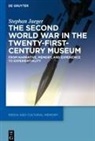 Stephan Jaeger, Knowledge Unlatched - The Second World War in the Twenty-First-Century Museum