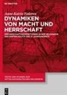 Anne-Katrin Federow - Dynamiken von Macht und Herrschaft