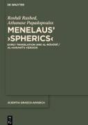 Athanase Papadopoulos, Roshdi Rashed - Menelaus' 'Spherics' Early Translation and al-Mahani / al-Harawi's Version