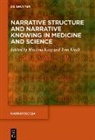 Kindt, Tom Kindt, Martina King - Narrative Structure and Narrative Knowing in Medicine and Science