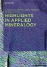 Georg Amthauer, Akhavan Behnam, Gerald Buck, Fabio Capacci, Antonio Checa, Francesco Di Benedetto... - Highlights in Applied Mineralogy