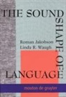 Roman Jakobson, Linda R. Waugh - The Sound Shape of Language