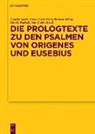 Cordula Bandt, Franz Xaver Risch, Barbara Villani, Franz Xaver Risch - Die Prologtexte zu den Psalmen von Origenes und Eusebius