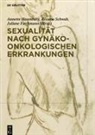 Juliane Farthmann, Annette Hasenburg, Roxana Schwab - Sexualität nach gynäko-onkologischen Erkrankungen