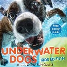 Seth Casteel - Underwater Dogs: Kids Edition