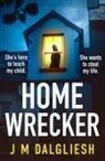 J M Dalgliesh, J. M. Dalgliesh - Homewrecker