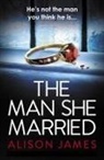 Alison James - The Man She Married