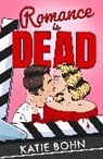 Katie Bohn - Romance Is Dead