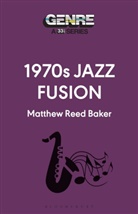 Matthew Reed Baker - 1970s Jazz Fusion