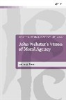 Jeremy Jones, W Jeremy Jones, W. Jeremy Jones - John Webster's Vision of Moral Agency