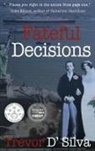 Trevor D'Silva - Fateful Decisions