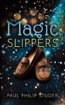 Paul Philip Studer - The Magic Slippers