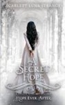 Scarlett Luna Strange - A Secret Hope (Hope Ever After, #18)