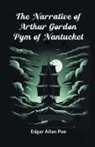 Edgar  Allan Poe - The Narrative Of Arthur Gordon Pym Of Nantucket