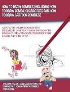 J. P. Manning - How to Draw Zombies (Including How to Draw Zombie Characters and How to Draw Cartoon Zombies)