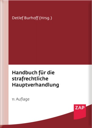 Detlef Burhoff, Thomas Hillenbrand, Annika Hirsch, Mirko Laudon, Frederic Schneider, … - Handbuch für die strafrechtliche Hauptverhandlung
