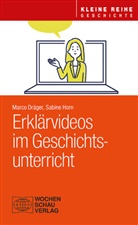 Marco Dräger, Sabine Horn - Erklärvideos im Geschichtsunterricht