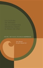 Juan Manuel Escudero Baztán, Juan Manuel Escudero Baztán - La cultura de defensa en la literatura española del Siglo de Oro