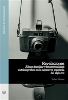 Ruben Venzon - Revelaciones : álbum familiar y fototextualidad autobiográfica en la narrativa española del siglo XXI