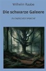 Wilhelm Raabe, André Graf - Die schwarze Galeere: In Einfacher Sprache