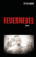 Peter Horn - Feuernebel