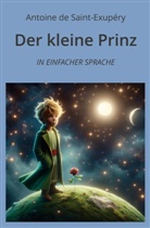 Antoine de Saint-Exupéry, André Graf - Der kleine Prinz: In Einfacher Sprache