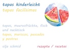 Silja Schmid - Tapas kinderleicht - Tapas facilísimas