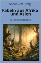 André Graf (Hrsg ), André Graf (Hrsg., André Graf (Hrsg.) - Fabeln aus Afrika und Asien: In Einfacher Sprache