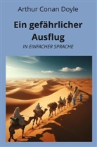 Arthur Conan Doyle, André Graf - Ein gefährlicher Ausflug: In Einfacher Sprache