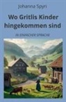 Johanna Spyri, André Graf - Wo Gritlis Kinder hingekommen sind: In Einfacher Sprache