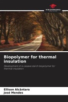 Ellison Alcântara, José Mendes - Biopolymer for thermal insulation